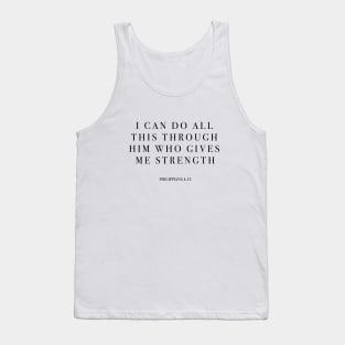 I can do all this through him who gives me strength Tank Top